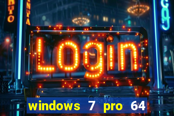 windows 7 pro 64 bits iso download