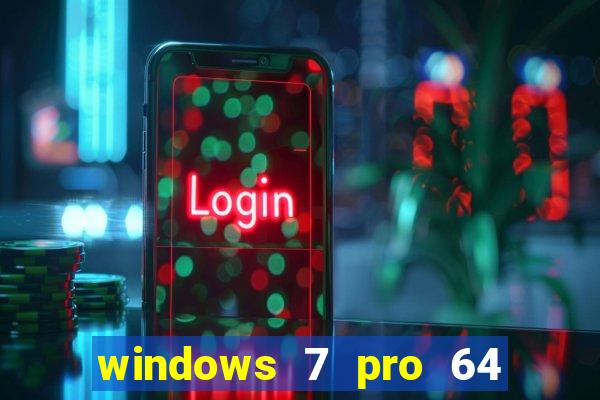 windows 7 pro 64 bits iso download