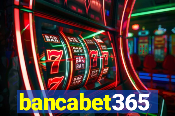 bancabet365