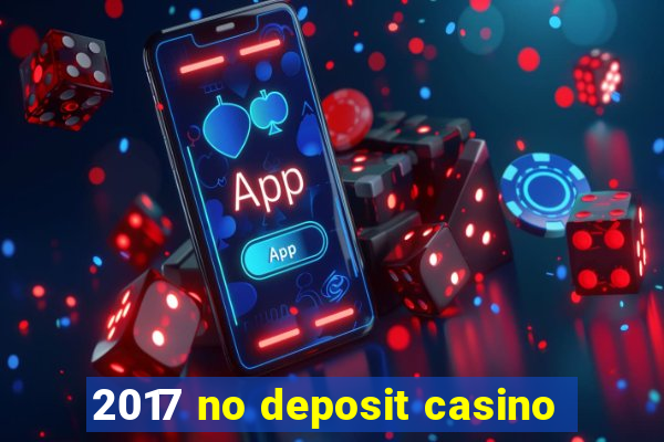 2017 no deposit casino