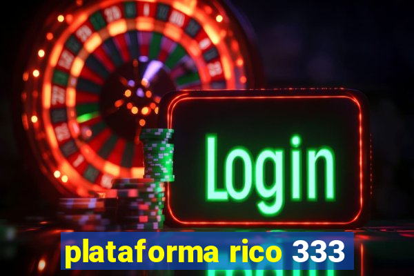 plataforma rico 333