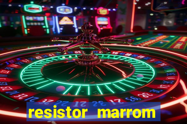 resistor marrom preto marrom dourado