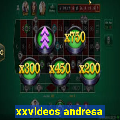 xxvideos andresa