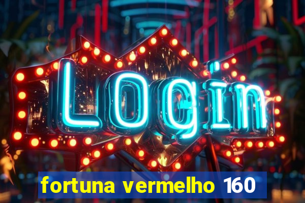 fortuna vermelho 160