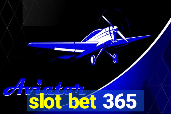 slot bet 365