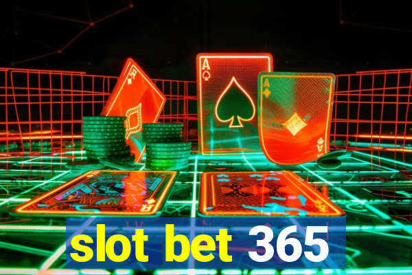 slot bet 365