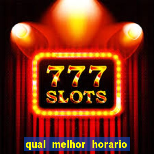 qual melhor horario para jogar slots