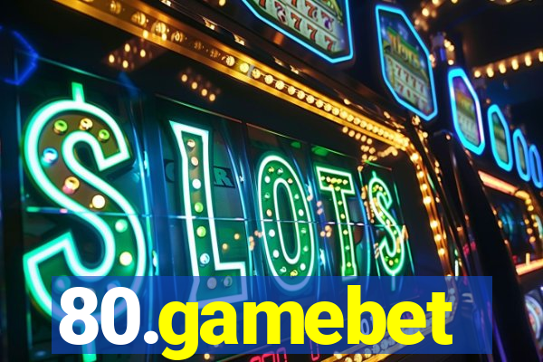 80.gamebet