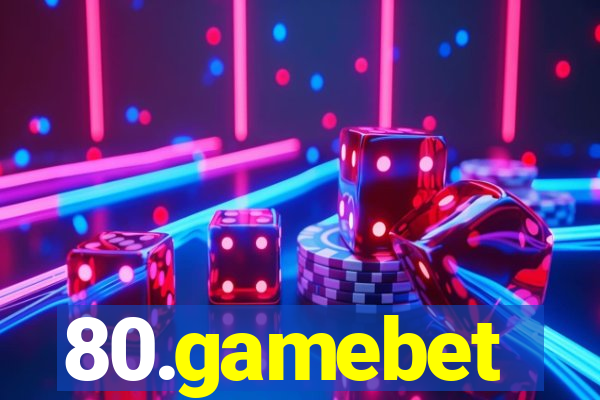 80.gamebet