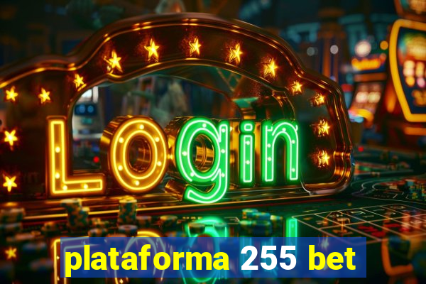 plataforma 255 bet