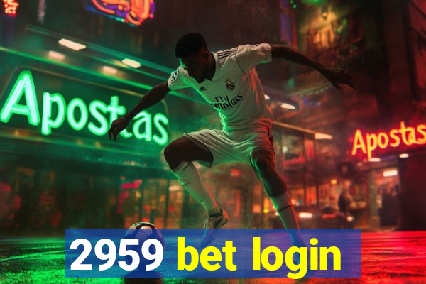 2959 bet login