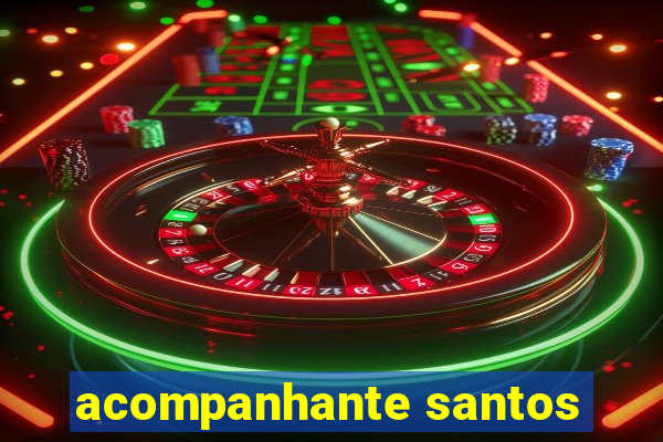 acompanhante santos