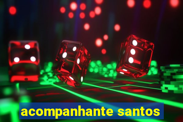 acompanhante santos