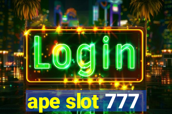 ape slot 777