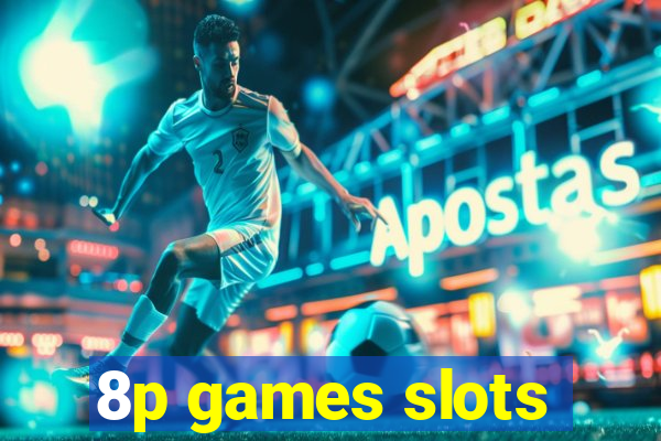 8p games slots