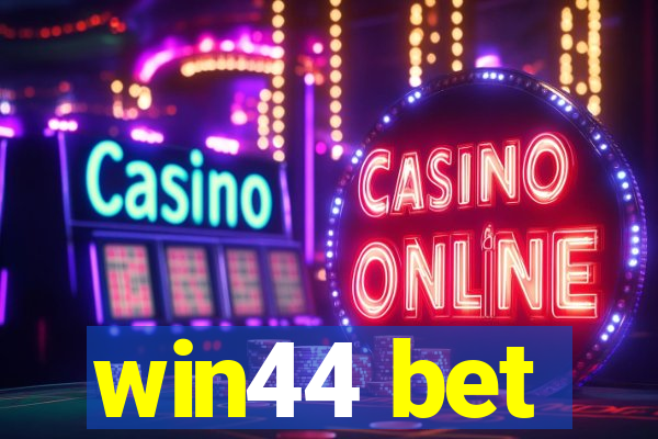 win44 bet