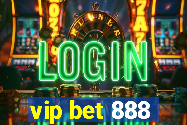 vip bet 888