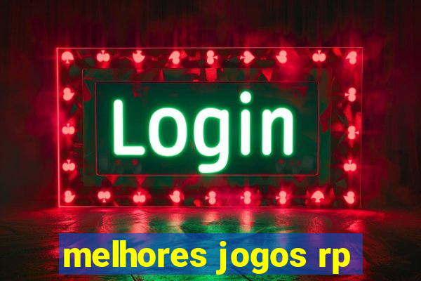 melhores jogos rp