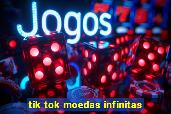 tik tok moedas infinitas