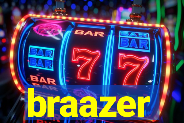 braazer