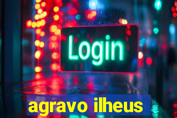 agravo ilheus