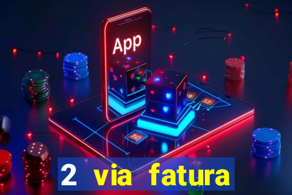 2 via fatura bradescard visa