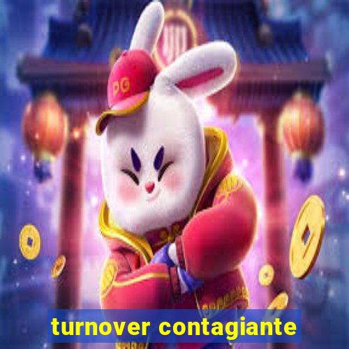 turnover contagiante