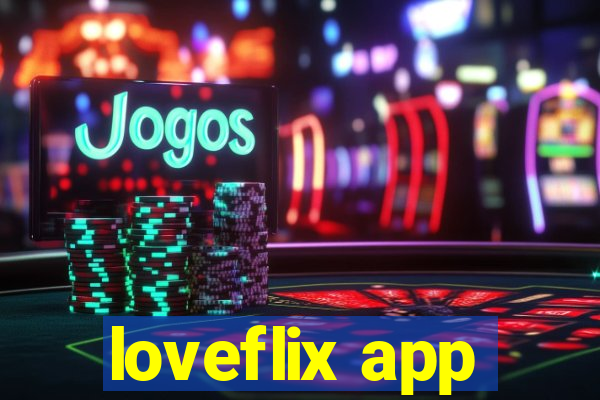 loveflix app