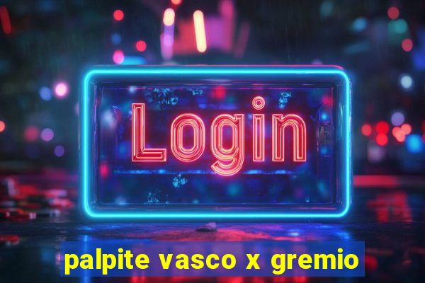 palpite vasco x gremio