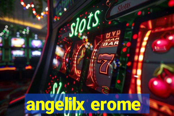 angelilx erome