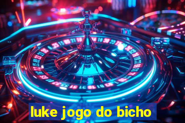 luke jogo do bicho