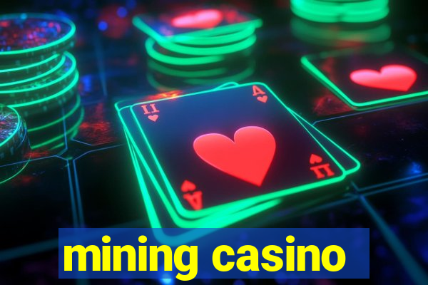 mining casino