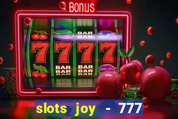 slots joy - 777 vegas casino