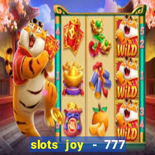 slots joy - 777 vegas casino