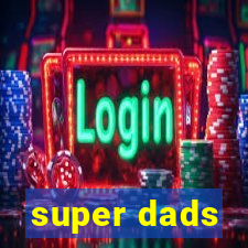 super dads