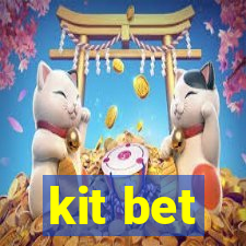 kit bet