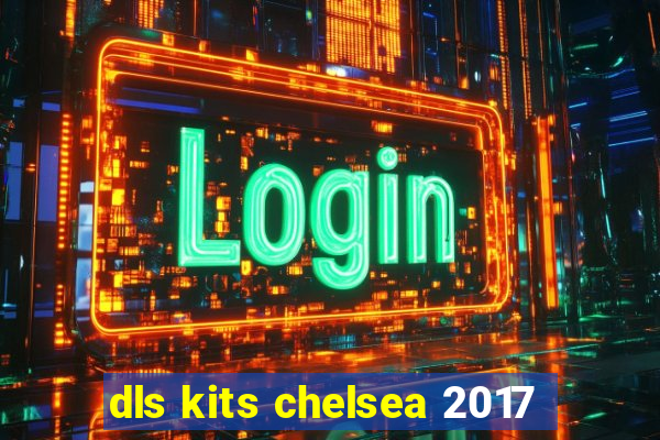 dls kits chelsea 2017