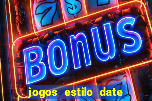 jogos estilo date ariane para android