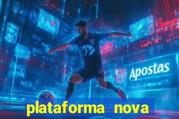 plataforma nova pagando no cadastro casino