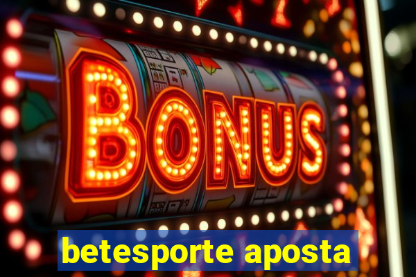 betesporte aposta