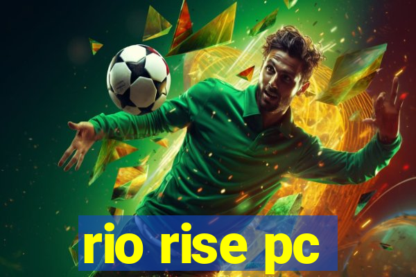 rio rise pc