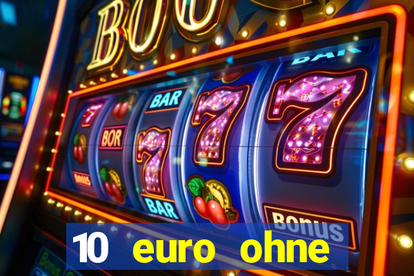 10 euro ohne einzahlung casino 2021