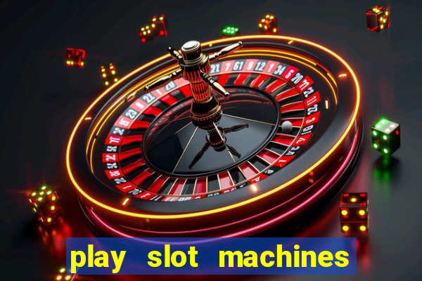 play slot machines for free