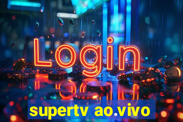 supertv ao.vivo