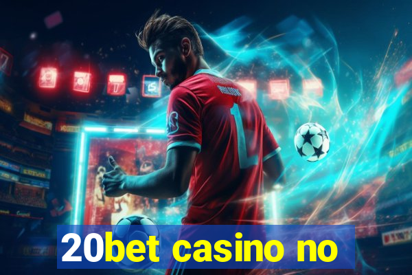 20bet casino no