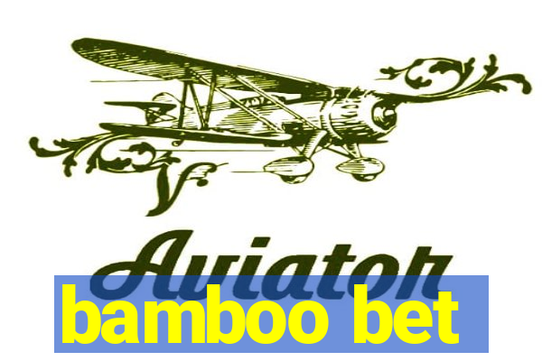 bamboo bet