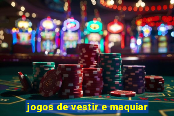 jogos de vestir e maquiar