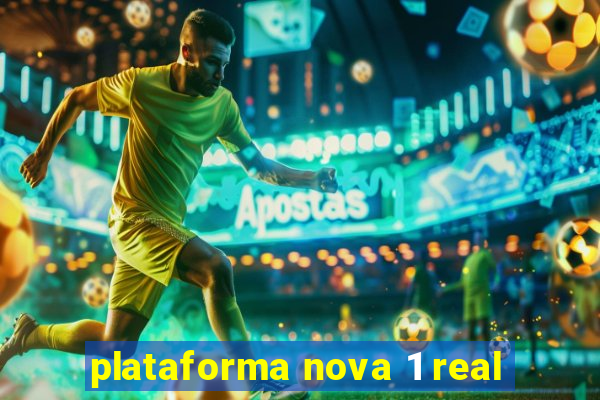 plataforma nova 1 real