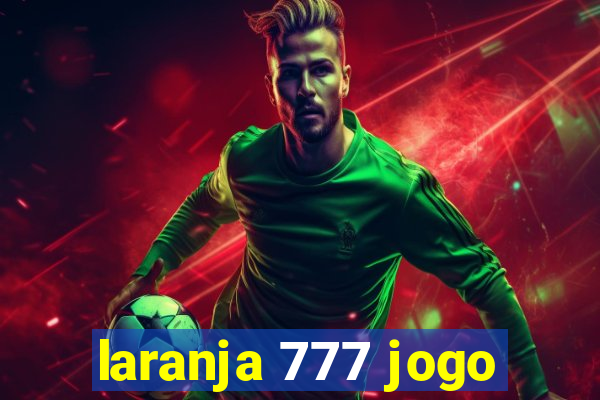 laranja 777 jogo