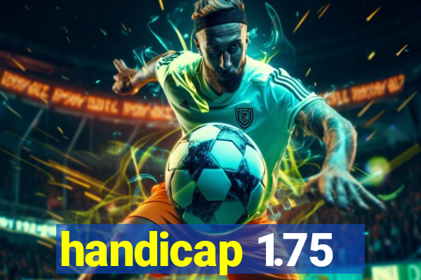 handicap 1.75